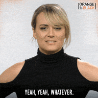 随便吧的gif-Orange Is The New Black Whatever GIF by NETFLIX