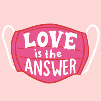 每日GIF(2020-05-14)的gif-Love Is The Answer Corona GIF by INTO ACTION