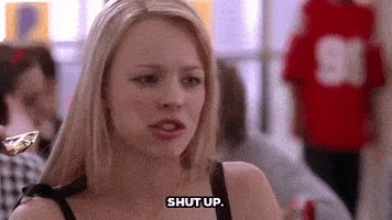 每日GIF(2020-05-20)的gif-Mean Girls Shut Up GIF by filmeditor