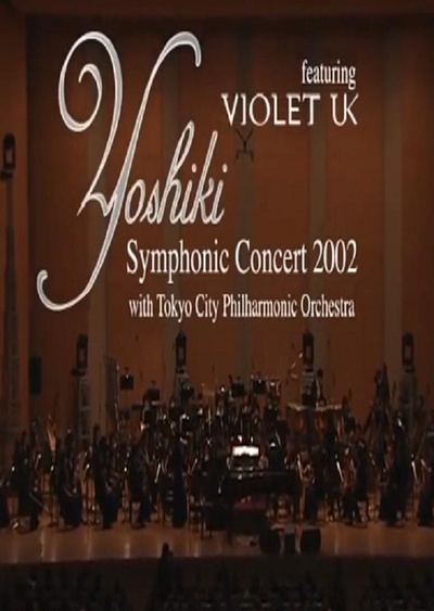 Yoshiki Symphonic Concert 2002 with Tokyo City Philharmonic Orchestra Featuring Violet UK的海报-正式海报