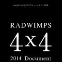 RADWIMPS 2014 Document 4×4
