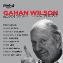Gahan Wilson: Born Dead, Still Weird