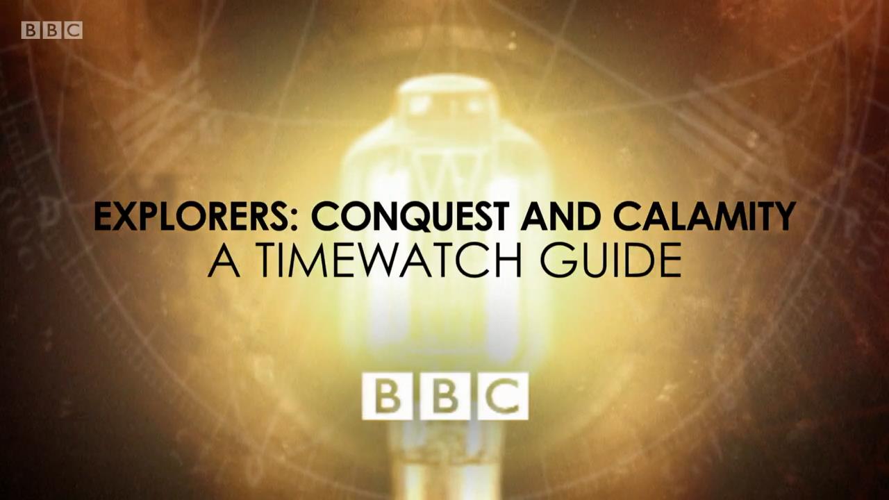 Explorers: Conquest and Calamity: A Timewatch Guide的海报-正式海报