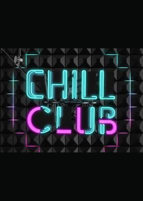 Chill Club的海报-正式海报